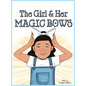 The Girl and Her Magic Bows - Hardcover