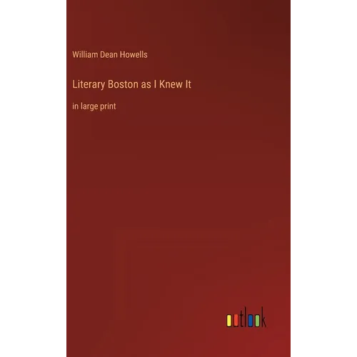 Literary Boston as I Knew It: in large print - Hardcover