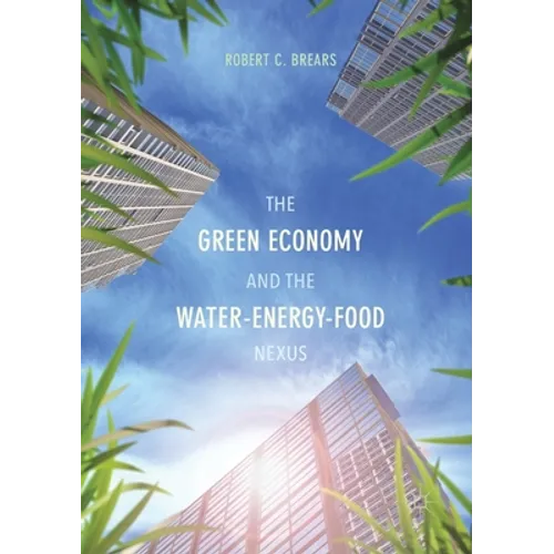 The Green Economy and the Water-Energy-Food Nexus - Paperback