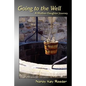 Going to the Well: A Mother-Daughter Journey - Paperback