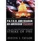 P.A.T.C.O. and Reagan: AN AMERICAN TRAGEDY: The Air Traffic Controllers' Strike of 1981 - Hardcover