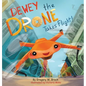 Dewey the Drone Takes Flight!: Dewey Dreams of Flying - Hardcover