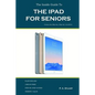 The Inside Guide to the iPad for Seniors: Covers up to the Air 2 and iOS 8 - Paperback