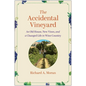 The Accidental Vineyard: An Old House, New Vines, and a Changed Life in Wine Country - Hardcover
