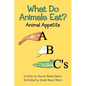 What Do Animals Eat?: Animal Appetite ABC's - Paperback