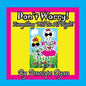 Don't Worry! Everything Will Be All Right! - Paperback