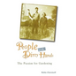 People with Dirty Hands: The Passion for Gardening - Hardcover