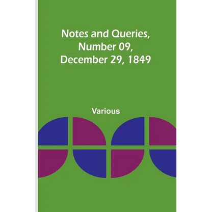 Notes and Queries, Number 09, December 29, 1849 - Paperback