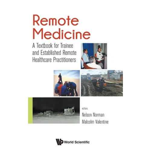 Remote Medicine: A Textbook for Trainee and Established Remote Healthcare Practitioners - Hardcover