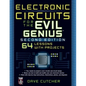 Electronic Circuits for the Evil Genius 2/E - Paperback