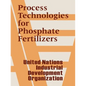 Process Technologies for Phosphate Fertilizers - Paperback
