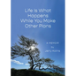 Life Is What Happens While You Make Other Plans - Hardcover