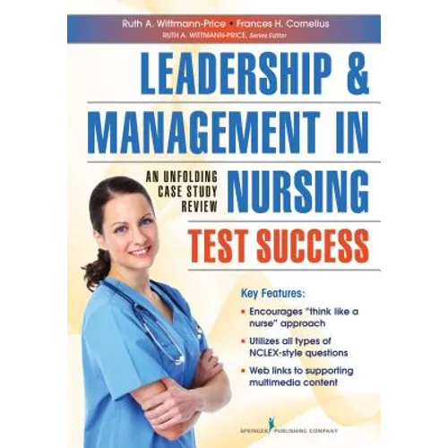 Leadership and Management in Nursing Test Success: An Unfolding Case Study Review - Paperback