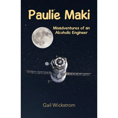 Paulie Maki: Misadventures of an Alcoholic Engineer - Paperback