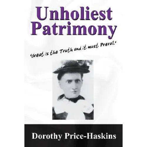 Unholiest Patrimony: Great Is the Truth and It Must Prevail ...' - Paperback