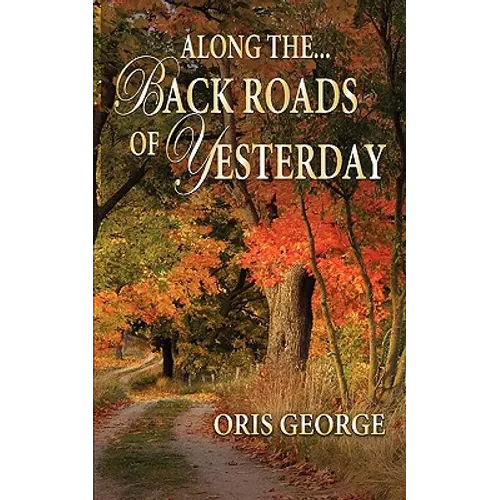 Along the Back Roads of Yesterday - Paperback