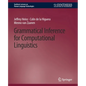 Grammatical Inference for Computational Linguistics - Paperback