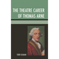 The Theatre Career of Thomas Arne - Paperback