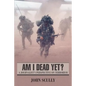 Am I Dead Yet?: A Journalist's Perspective on Terrorism - Paperback