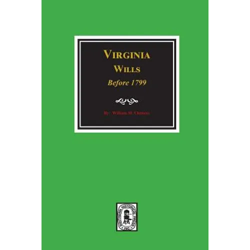 Virginia Wills Before 1799. - Paperback
