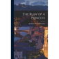 The Ruin of a Princess - Hardcover
