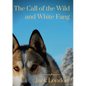 The Call of the Wild and White Fang: two Jack London dog stories - Paperback