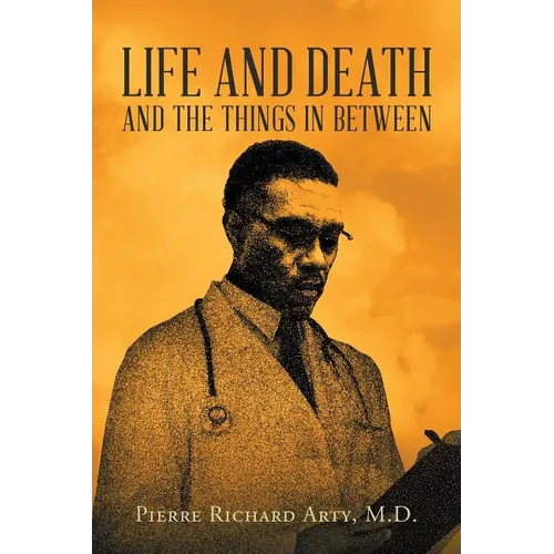 Life And Death And The Things In Between - Paperback