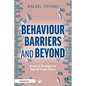 Behaviour Barriers and Beyond: Practical Strategies to Help All Pupils Thrive - Paperback
