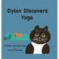 Dylan Discovers Yoga - Hardcover