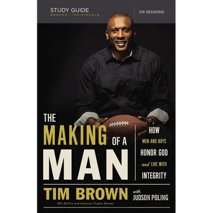 The Making of a Man Bible Study Guide: How Men and Boys Honor God and Live with Integrity - Paperback