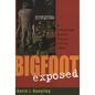 Bigfoot Exposed: An Anthropologist Examines America's Enduring Legend - Paperback