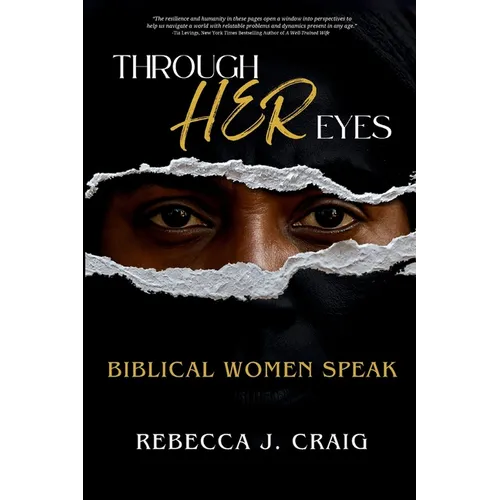 Through Her Eyes: Biblical Women Speak - Paperback