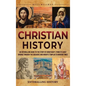 Christian History: An Enthralling Guide to the Story of Christianity, From Its Early Origins Through the Crusades and Knights Templar to Modern Times - Hardcover