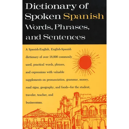Dictionary of Spoken Spanish: A Spanish-English, English-Spanish Dictionary - Paperback