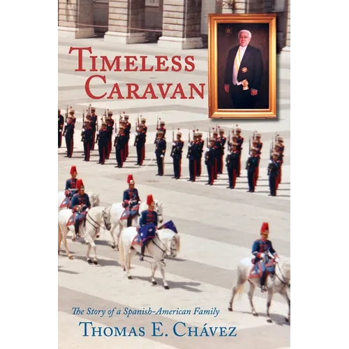 Timeless Caravan: The Story of a Spanish-American Family - Hardcover