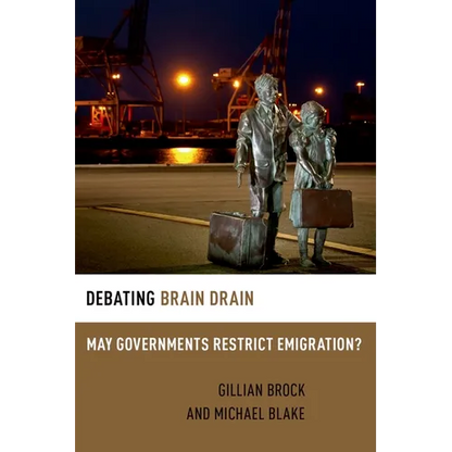 Debating Brain Drain: May Governments Restrict Emigration? - Paperback