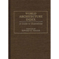 World Architecture Index: A Guide to Illustrations - Hardcover