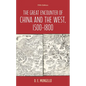 The Great Encounter of China and the West, 1500-1800 - Paperback