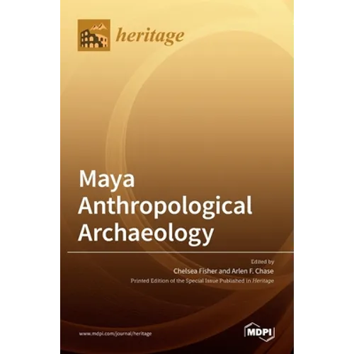 Maya Anthropological Archaeology - Hardcover