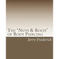 The "Nuts & Bolts" of Body Piercing: What Every New Body Piercer Needs to Know . . . But Nobody Will Tell You! - Paperback