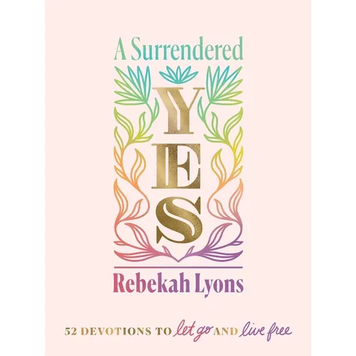 A Surrendered Yes: 52 Devotions to Let Go and Live Free - Hardcover