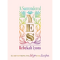 A Surrendered Yes: 52 Devotions to Let Go and Live Free - Hardcover