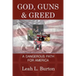 God, Guns and Greed: A Dangerous Path for America - Paperback