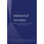 Matriarchal Societies: Studies on Indigenous Cultures Across the Globe - Paperback
