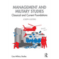 Management and Military Studies: Classical and Current Foundations - Paperback