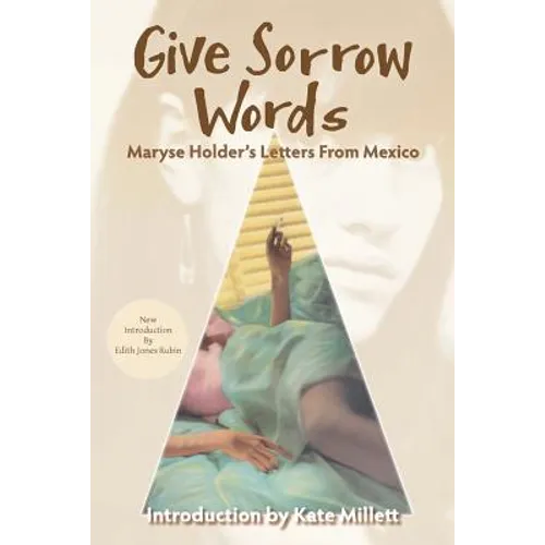 Give Sorrow Words: Maryse Holder's Letters From Mexico - Paperback