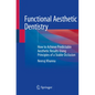 Functional Aesthetic Dentistry: How to Achieve Predictable Aesthetic Results Using Principles of a Stable Occlusion - Paperback