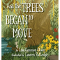 And the Trees Began to Move - Hardcover