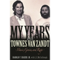My Years with Townes Van Zandt: Music, Genius and Rage - Hardcover