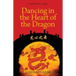 Dancing in the Heart of the Dragon: A Memoir of China - Paperback